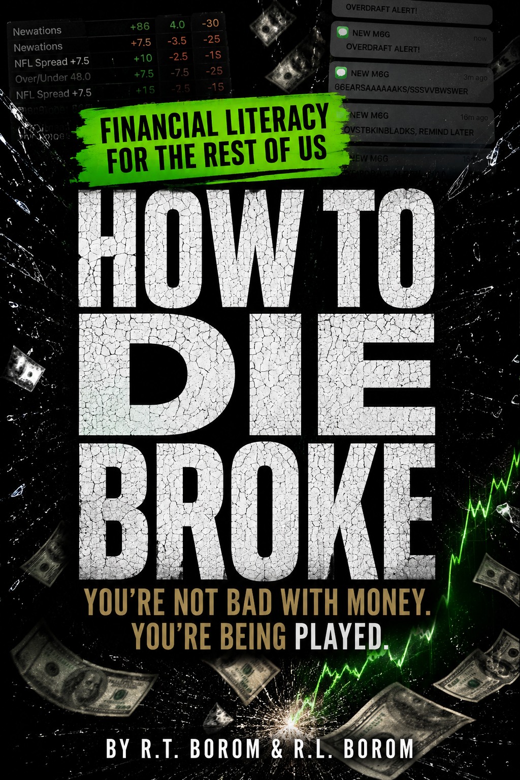 How to Die Broke by R.T. Borom and R.L. Borom
